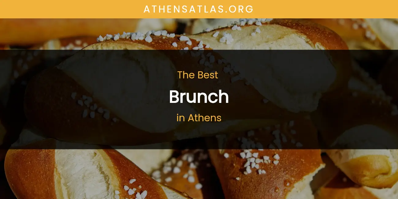 The Absolute Best Brunch in Athens featured
