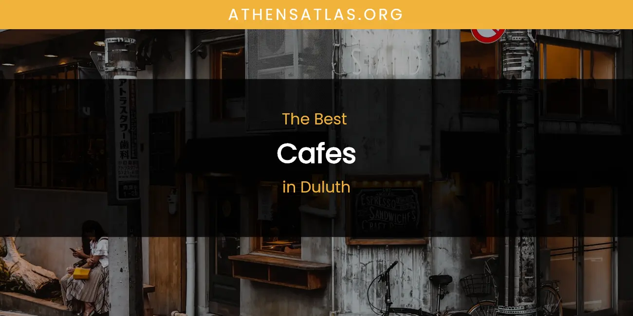 The Absolute Best Cafes in Duluth featured