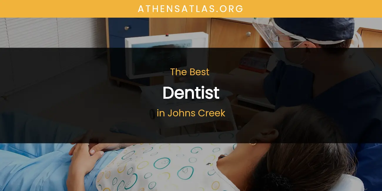 The Absolute Best Dentist in Johns Creek featured