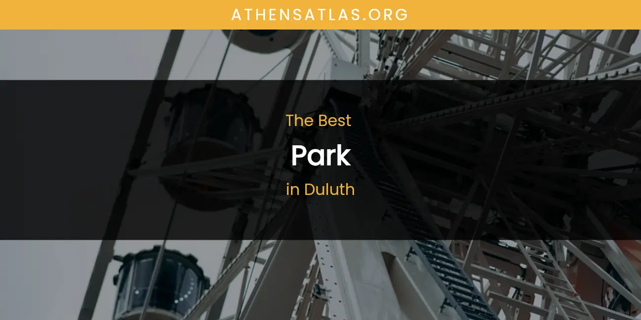 The Absolute Best Park in Duluth featured