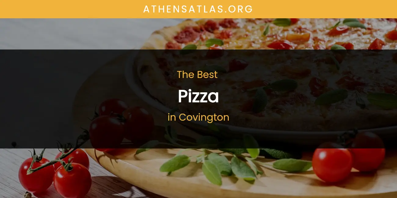 Guide to Best Pizza in Covington