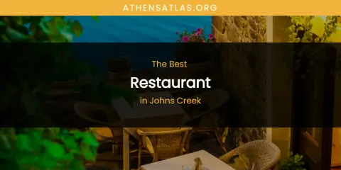 The Absolute Best Restaurant in Johns Creek